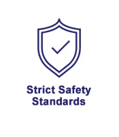 Strict Safety Standards